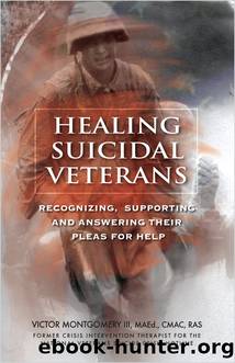 Healing Suicidal Veterans by Victor Montgomery III