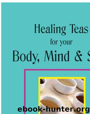Healing Teas for your Body, Mind & Soul by Estelle Carraz-Bernabei