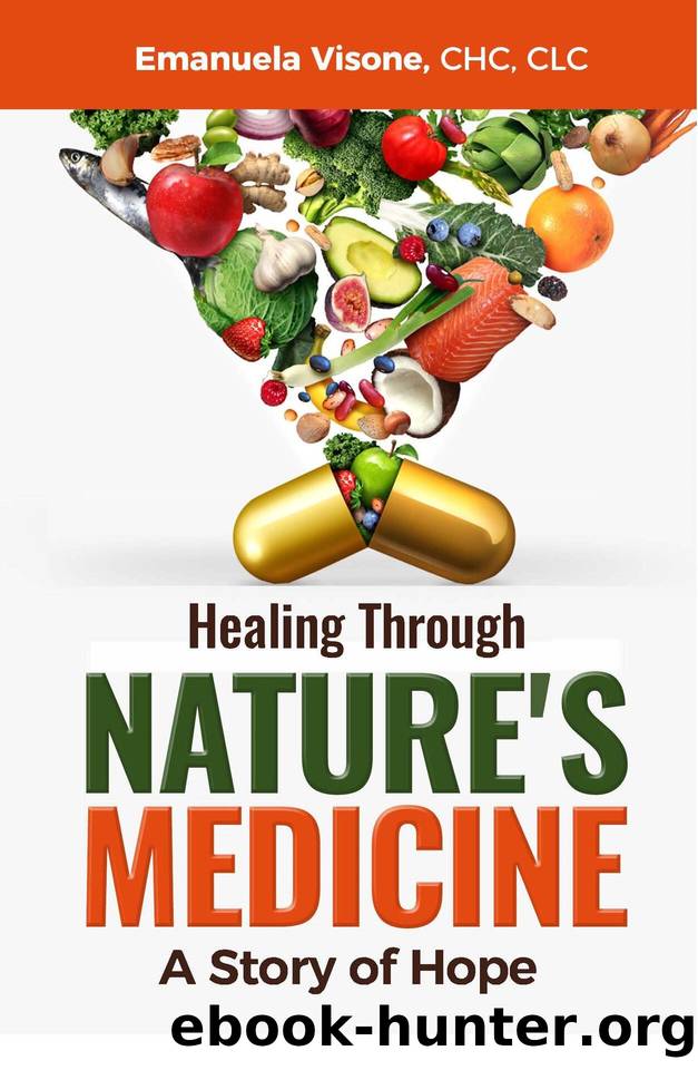 Healing Through Nature's Medicine: A Story of Hope by Visone Emanuela