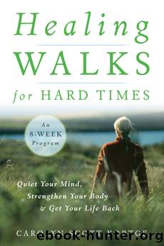 Healing Walks for Hard Times by Carolyn Scott Kortge