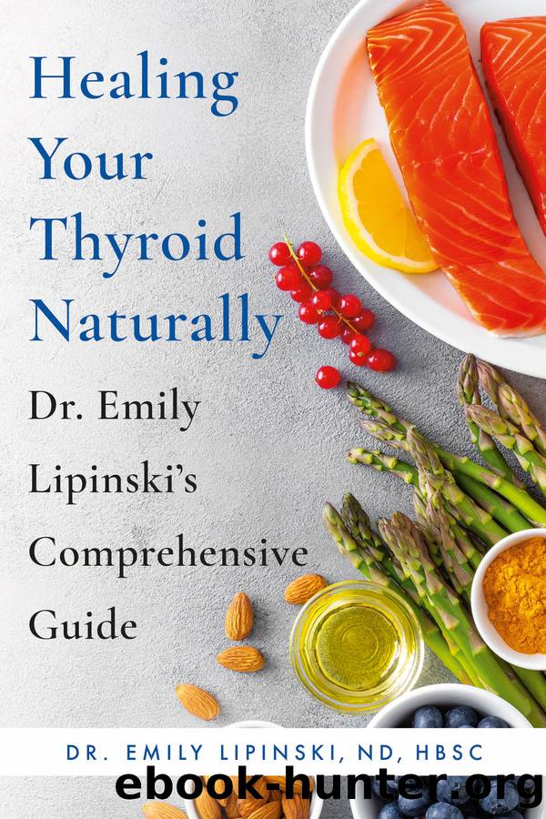 Healing Your Thyroid Naturally by Dr. Emily Lipinski