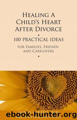 Healing a Child's Heart After Divorce by Alan D Wolfelt