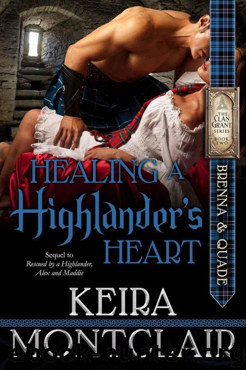 Healing a Highlander's Heart (The Clan Grant Series-Brenna and Quade) by Keira Montclair