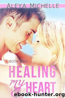 Healing my Heart: Book 2 - My Heart Series by Michelle Aleya