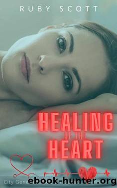 Healing of the Heart: A Lesbian Medical Age Gap Romance (City General: Medic 1 Book 7) by Ruby Scott