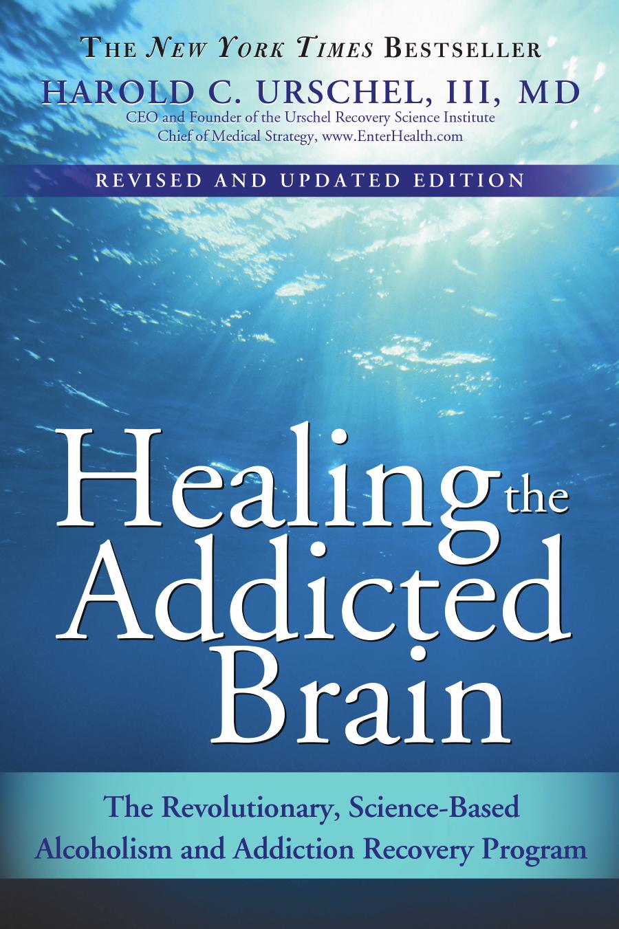 Healing the Addicted Brain by Harold C. Urschel M.D