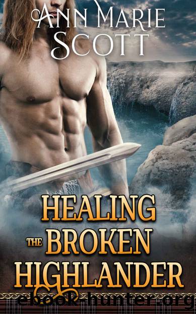 Healing the Broken Highlander by Scott Ann Marie