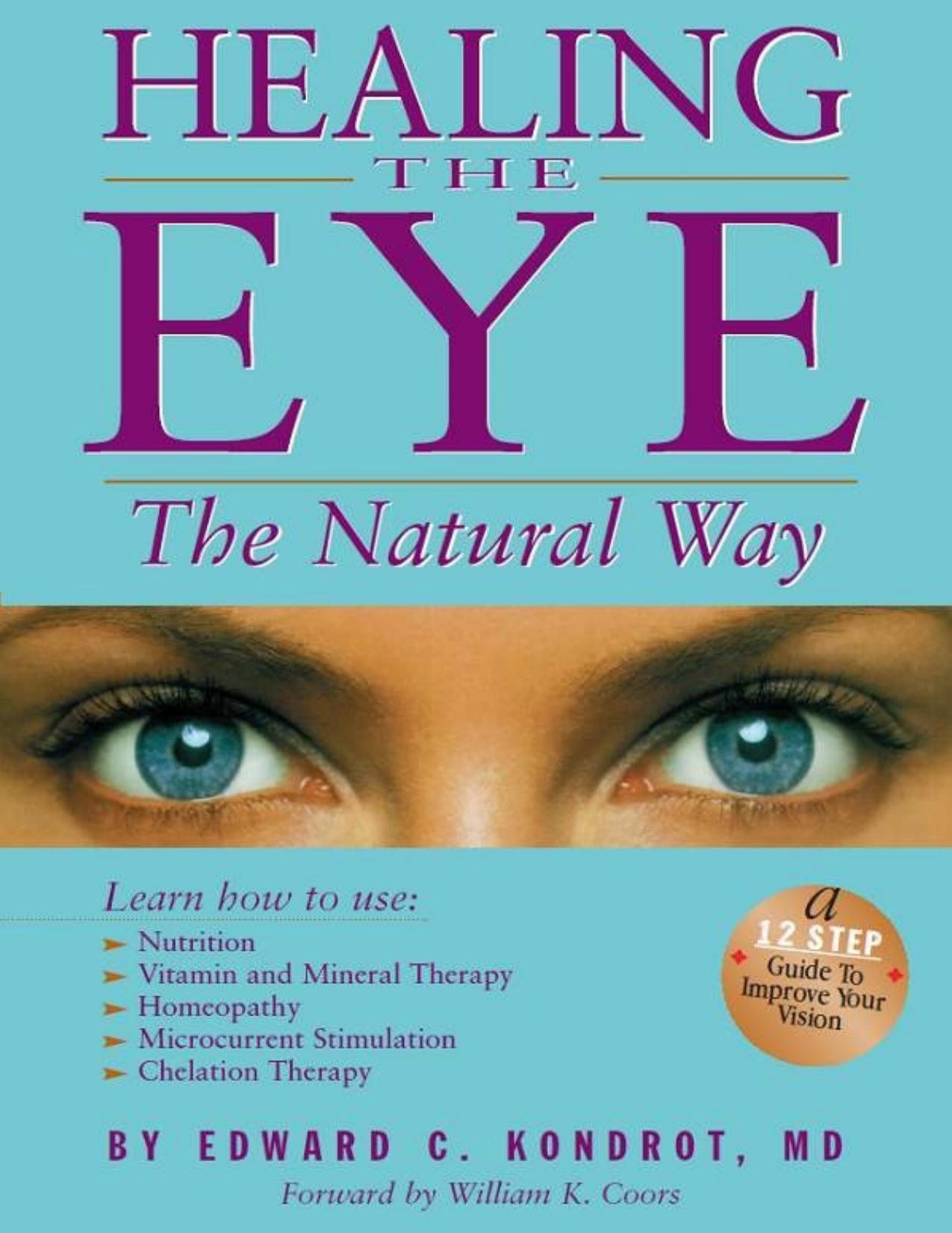 Healing the Eye the Natural Way: Alternate Medicine and Macular Degeneration by Edward Kondrot