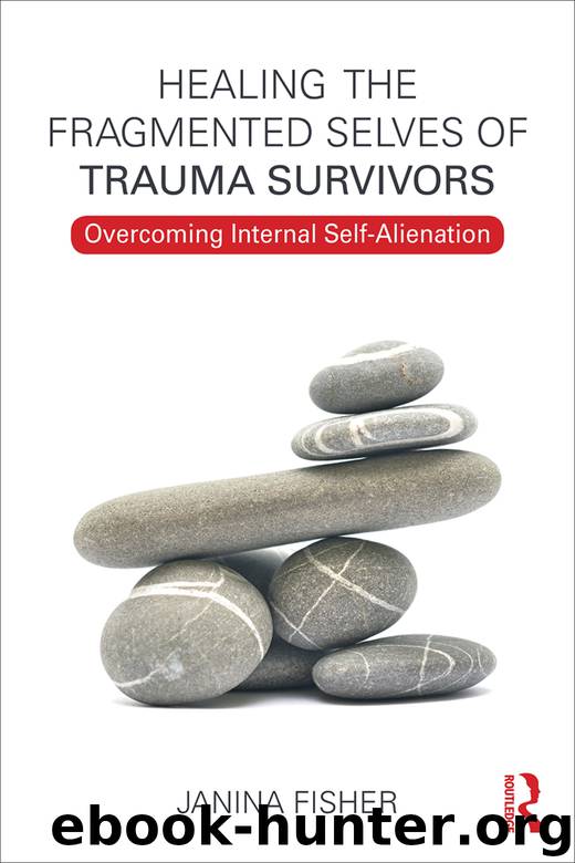 Healing the Fragmented Selves of Trauma Survivors by Fisher Janina;