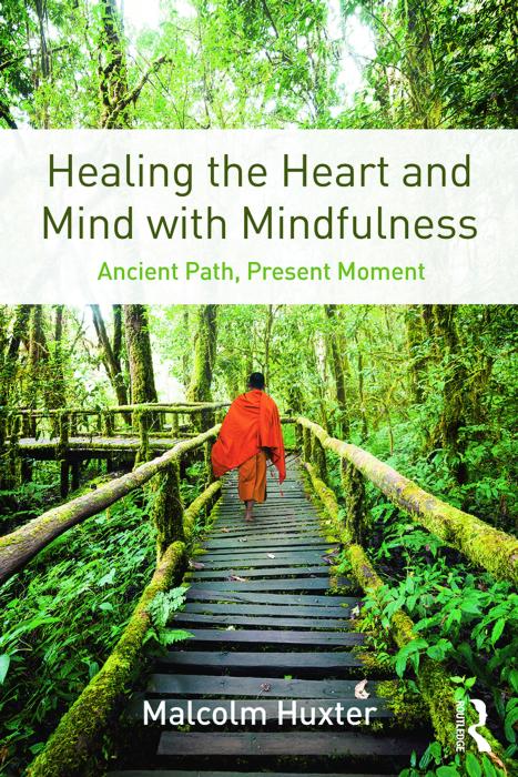 Healing the Heart and Mind with Mindfulness: Ancient Path, Present Moment by Unknow