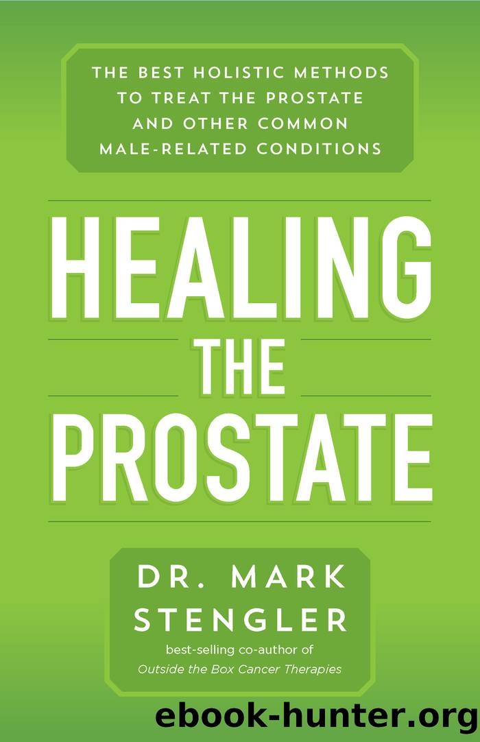 Healing the Prostate: The Best Holistic Methods to Treat the Prostate and Other Common Male-Related Conditions by Dr. Mark Stengler