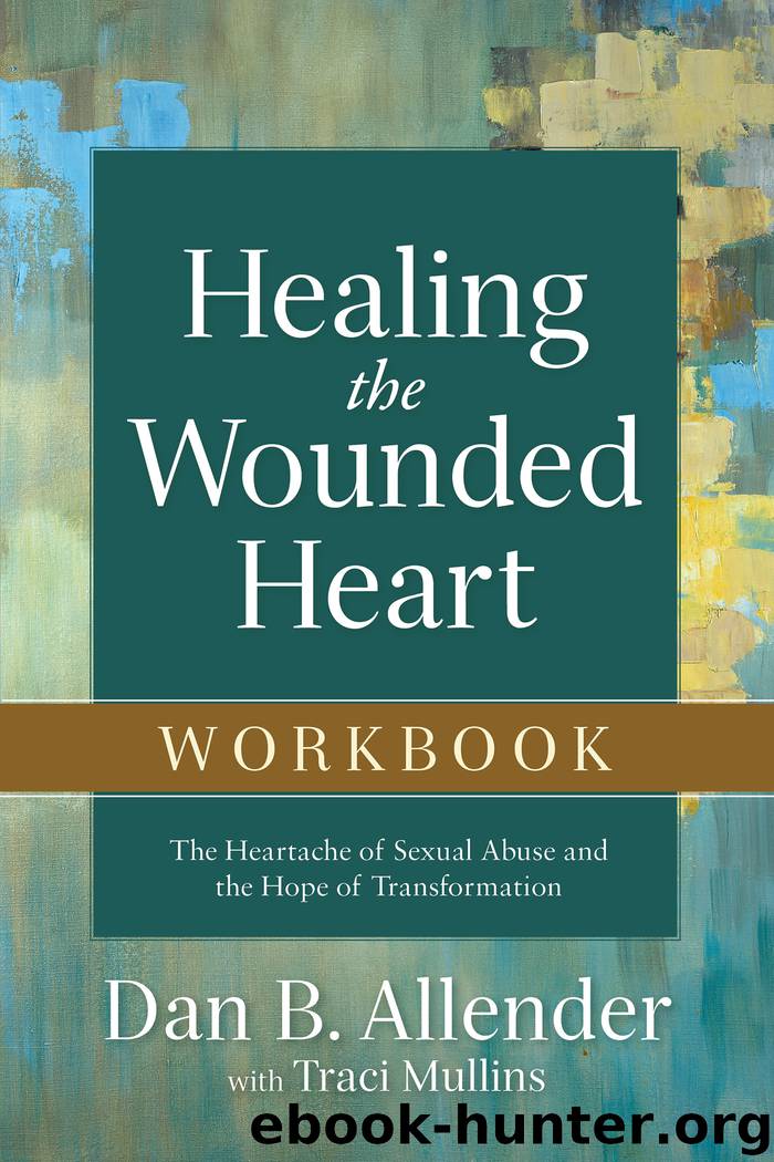 Healing the Wounded Heart Workbook by Dan B. Allender