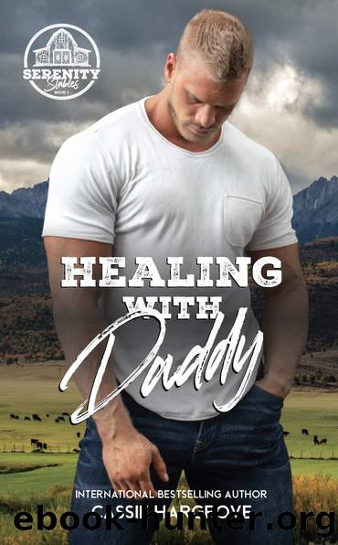 Healing with Daddy (An Age Gap Romance) (Serenity Stables: A Daddies and Doms Series Book 1) by Cassie Hargrove