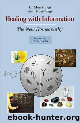 Healing with Information: The New Homeopathy by Maria Sagi