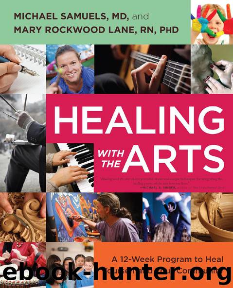 Healing with the Arts by Michael Samuels MD & Mary Rockwood Lane RN PhD