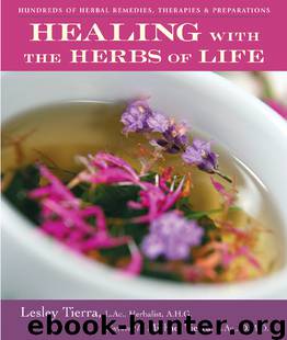 Healing with the Herbs of Life by Lesley Tierra