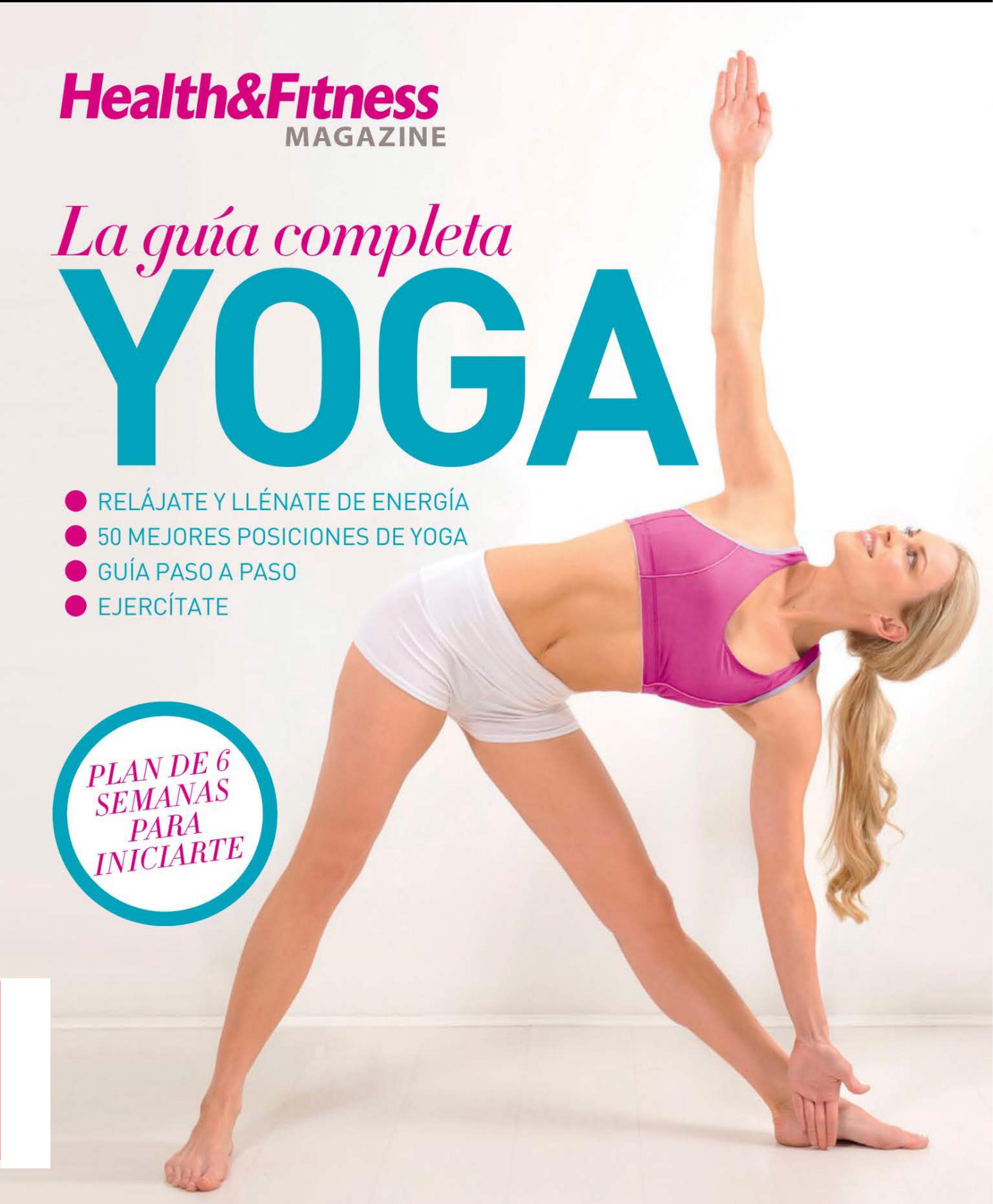 Health & Fitness Magazine Mexico - La guia completa Yoga by Unknow