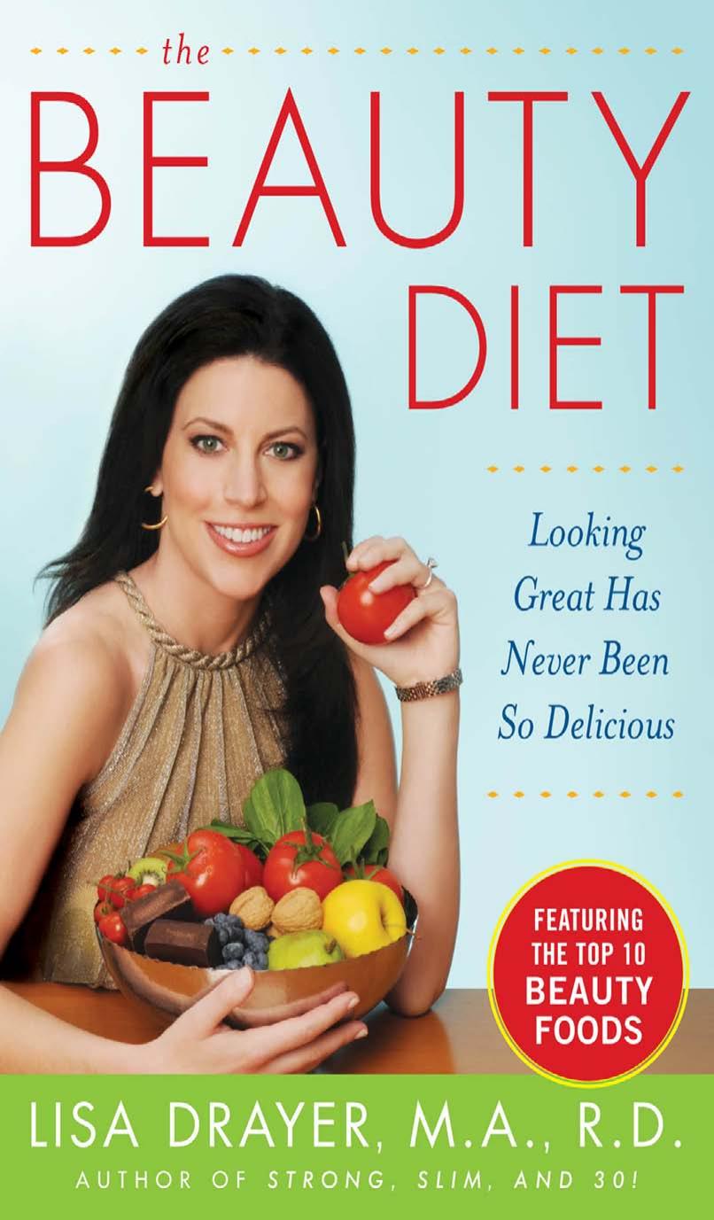 Health - The Beauty Diet - Looking Great Has Never Been So Delicious by Lisa Drayer