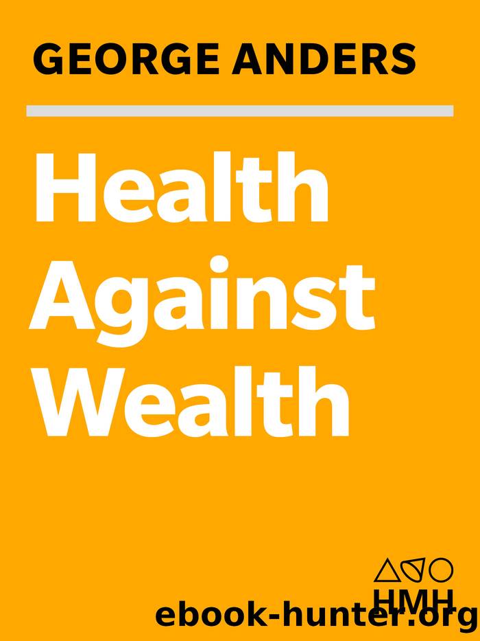 Health Against Wealth by George Anders