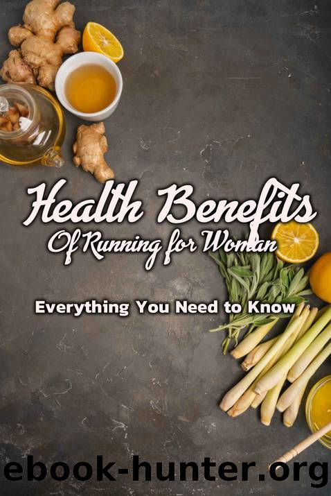 Health Benefits Of Running for Woman: Everything You Need to Know by Jose Escobar