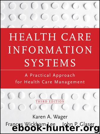 Health Care Information Systems by Wager Karen A. Lee Frances W. Glaser John P. & Frances Wickham Lee & John P. Glaser