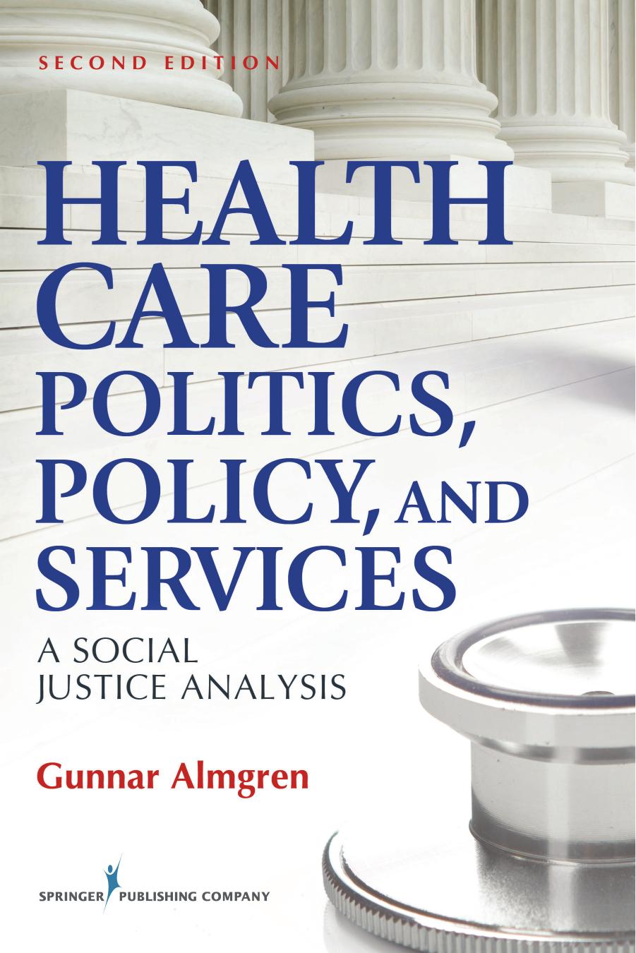 Health Care Politics, Policy and Services: A Social Justice Analysis by Gunnar Almgren