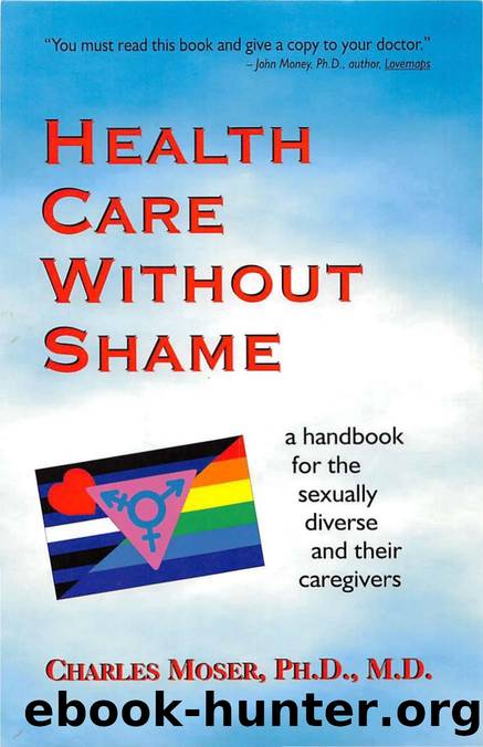 Health Care Without Shame by A Handbook for the Sexually Diverse & Their Caregivers