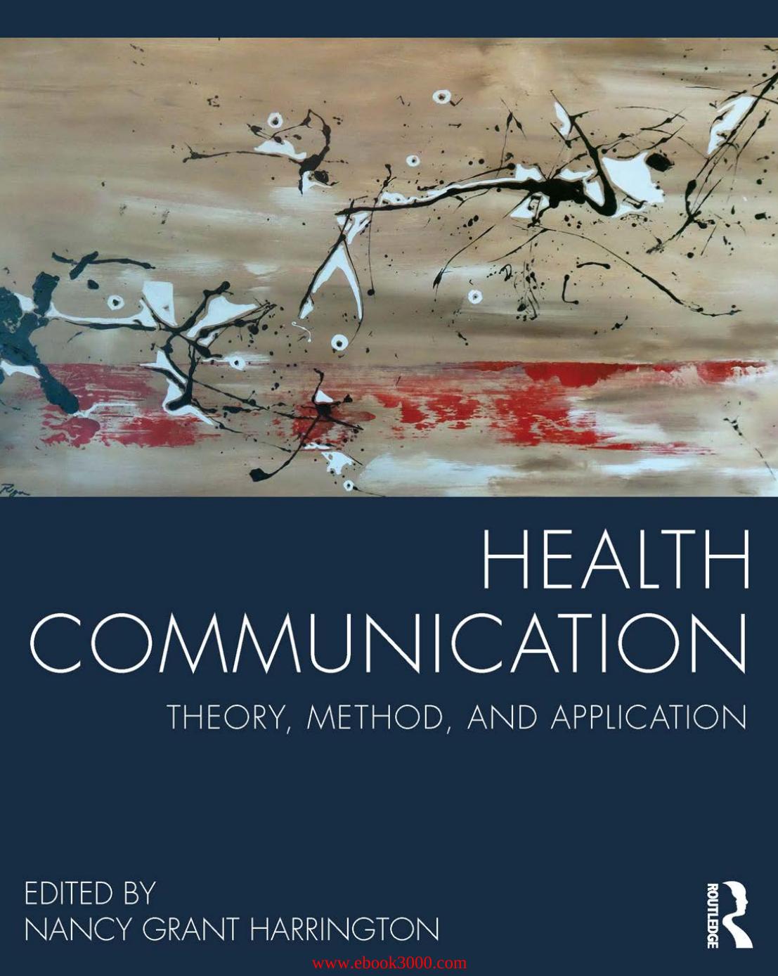 Health Communication: Theory, Method, and Application by Unknow