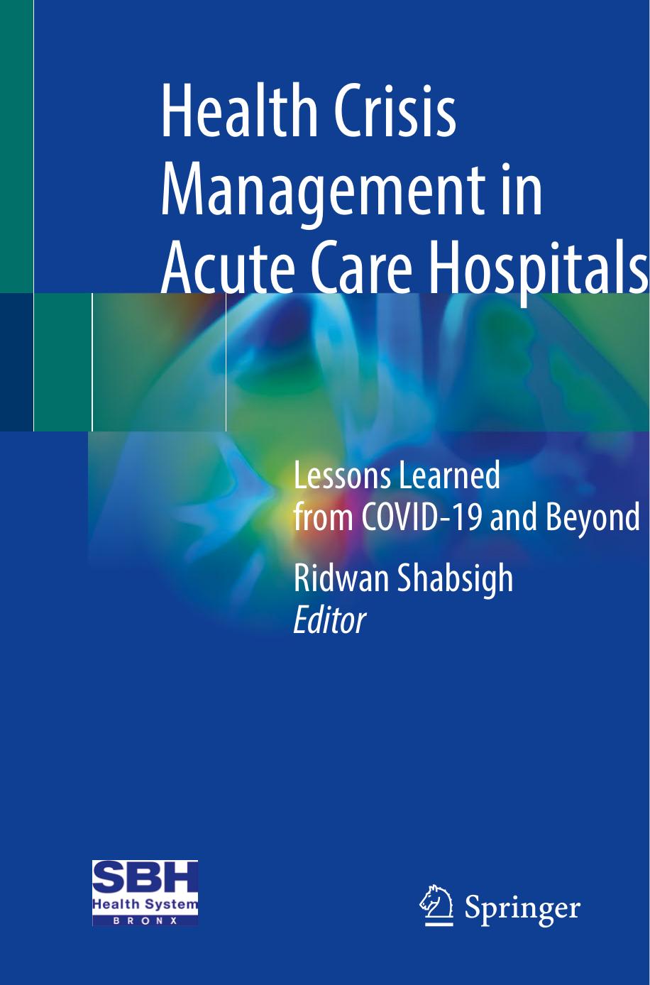 Health Crisis Management in Acute Care Hospitals: Lessons Learned from COVID-19 and Beyond by Ridwan Shabsigh (editor)