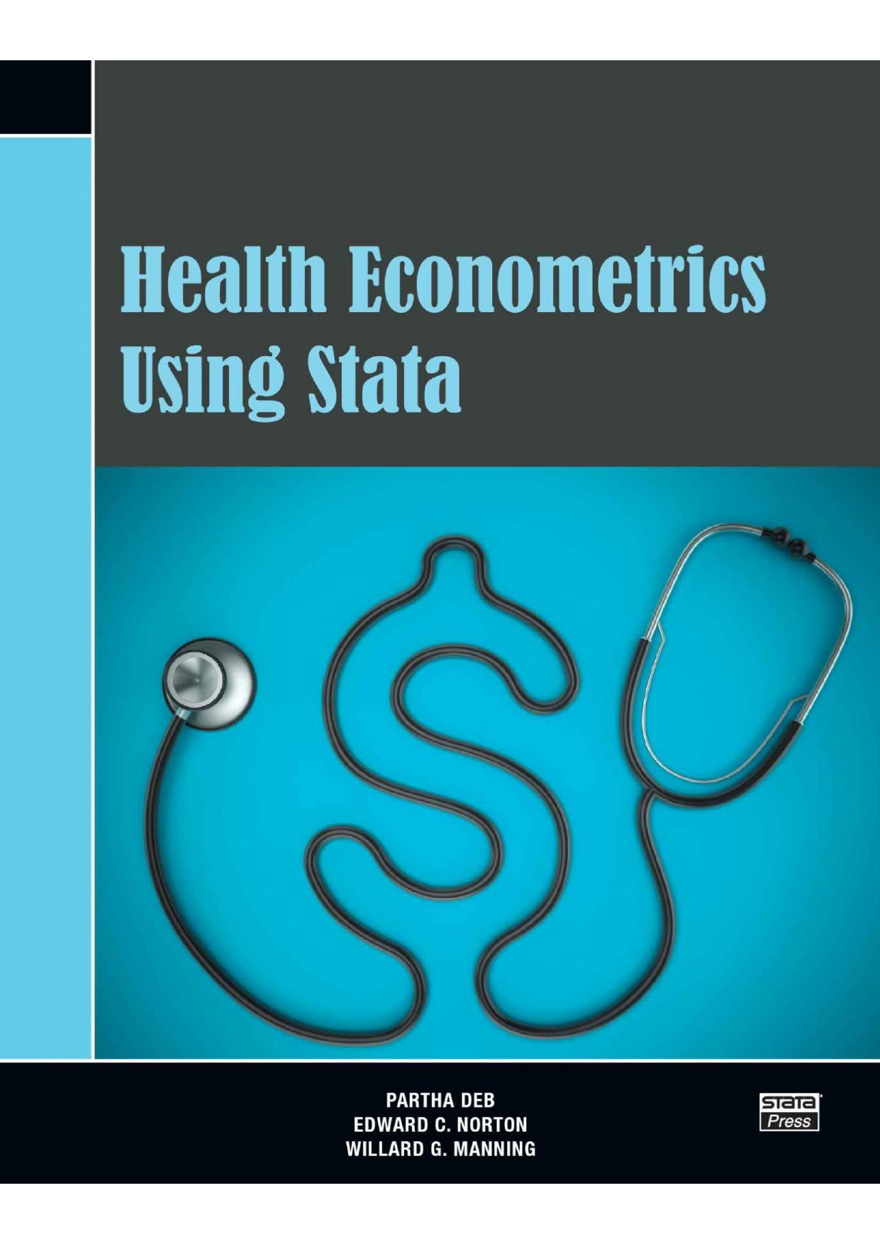 Health Econometrics Using Stata by Partha Deb Edward C. Norton Willard G. Manning