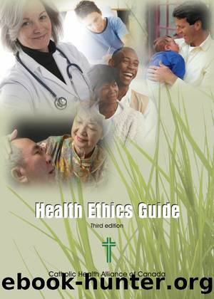 Health Ethics Guide by Catholic Health Alliance of Canada