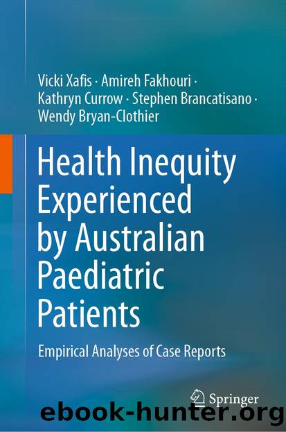 Health Inequity Experienced by Australian Paediatric Patients by Vicki Xafis & Amireh Fakhouri & Kathryn Currow & Stephen Brancatisano & Wendy Bryan-Clothier