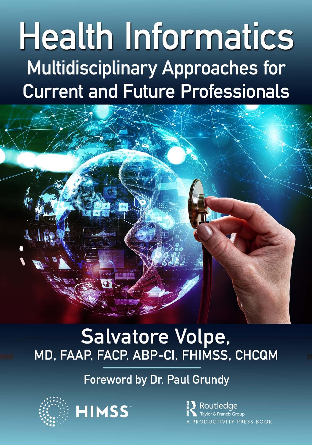 Health Informatics; Multidisciplinary Approaches for Current and Future Professionals by Salvatore Volpe & Paul Grundy