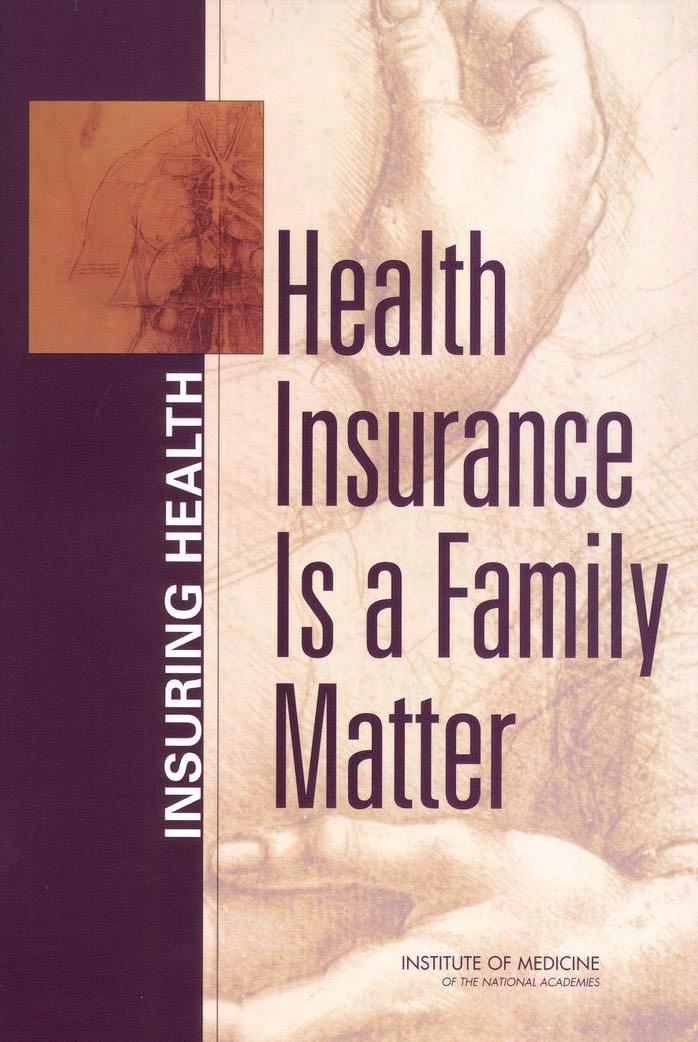 Health Insurance is a Family Matter (Insuring health) by Committee on the Consequences of Uninsurance