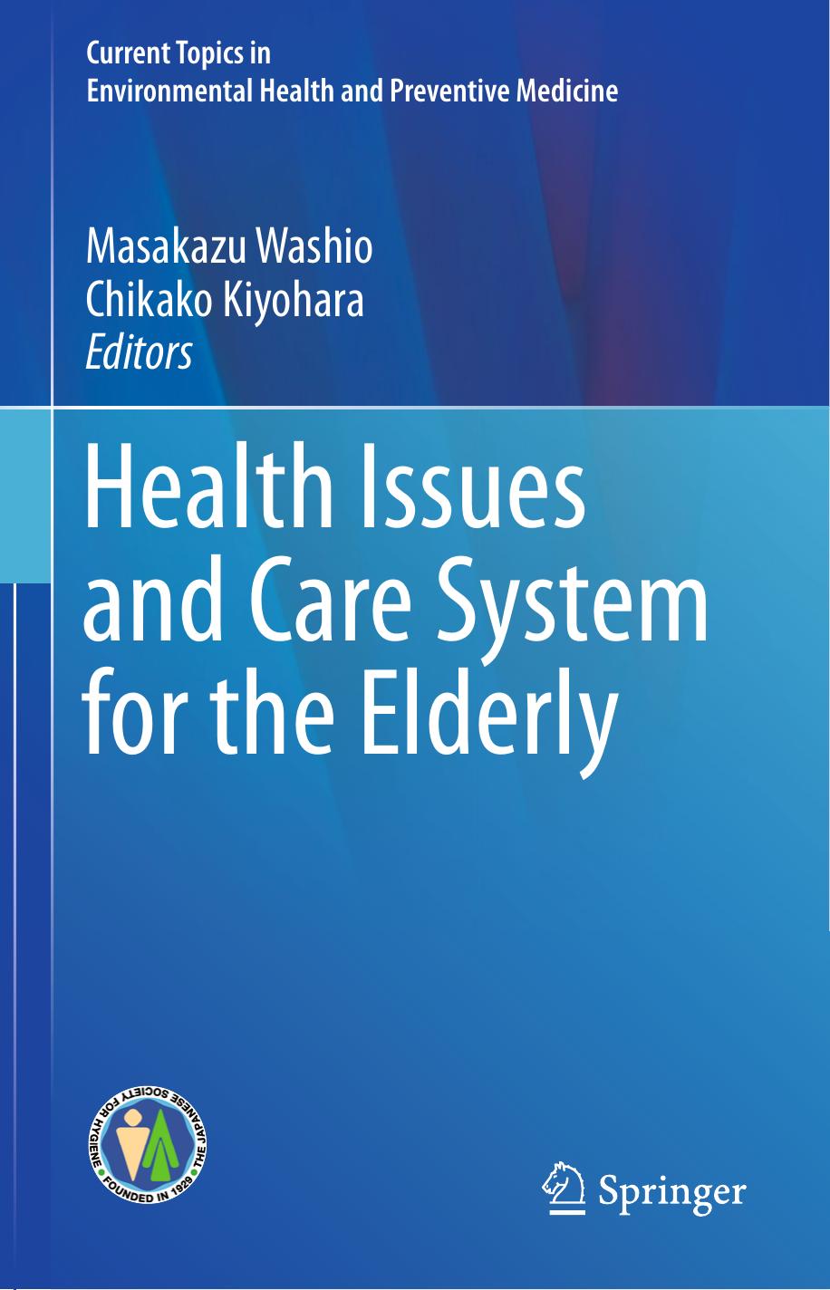 Health Issues and Care System for the Elderly by Masakazu Washio Chikako Kiyohara