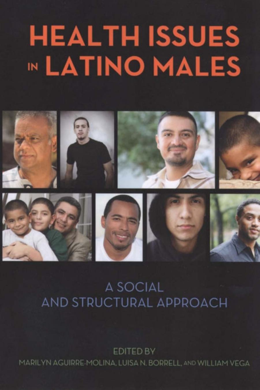 Health Issues in Latino Males: A Social and Structural Approach by Marilyn Aguirre-Molina; Luisa N. Borrell; William Vega