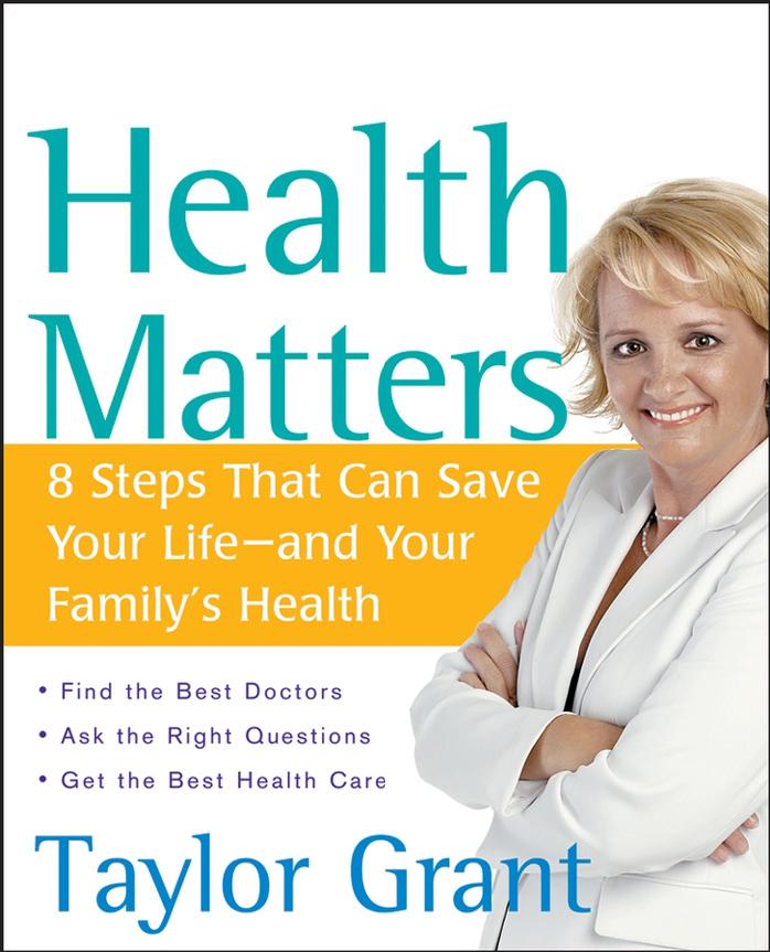 Health Matters: 8 Steps That Can Save Your Life--and Your Family's Health by Taylor Grant