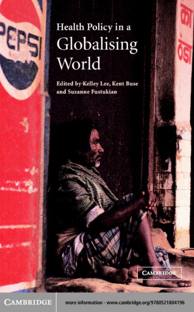 Health Policy in a Globalising World by Kelley Lee Kent Buse Suzanne Fustukian