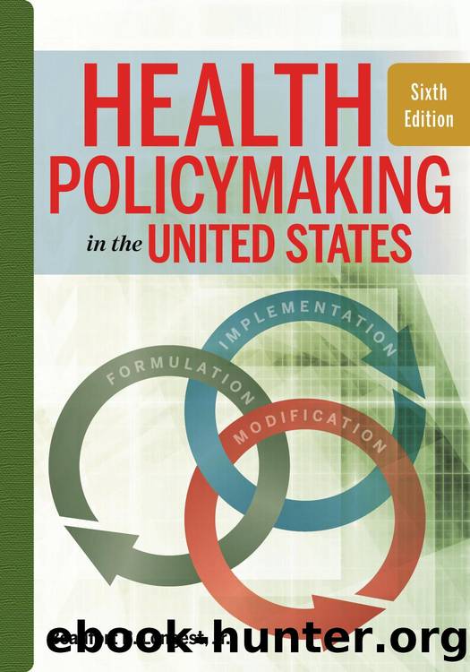Health Policymaking in the United States, Sixth Edition by Beaufort Longest; Association of University Programs in Health Administration Staff
