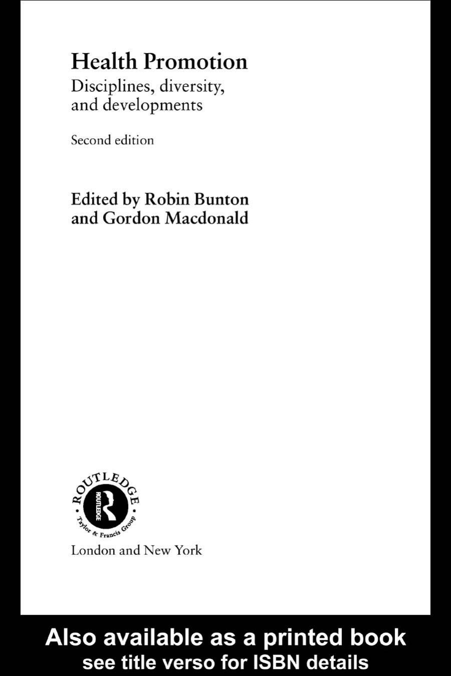 Health Promotion: Disciplines, Diversity and Developments by Robin Bunton Gordon Macdonald