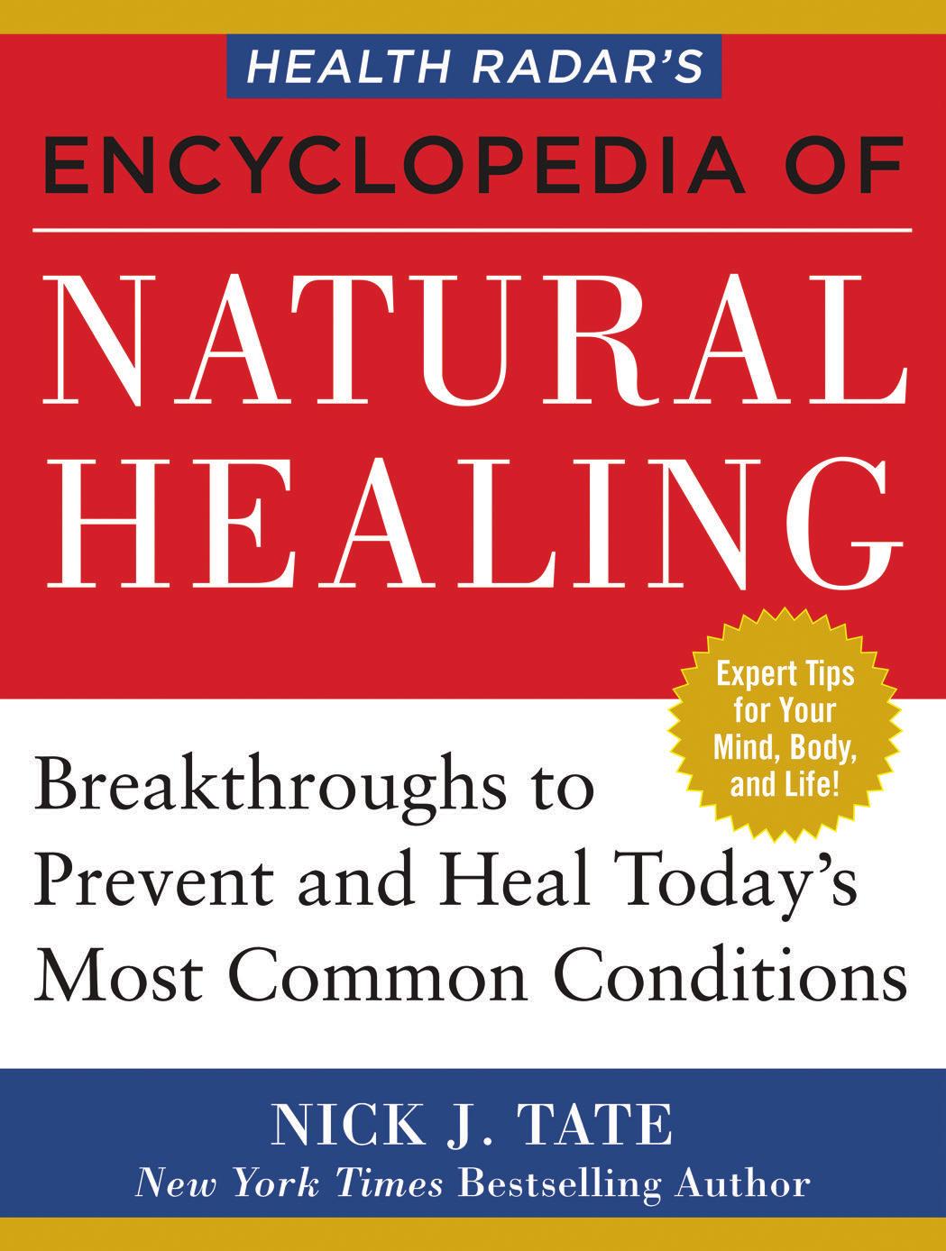 Health Radar’s Encyclopedia of Natural Healing by Nick J. Tate