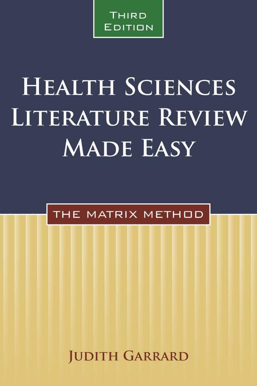 Health Sciences Literature Review Made Easy: The Matrix Method, Third Edition by Judith Garrard