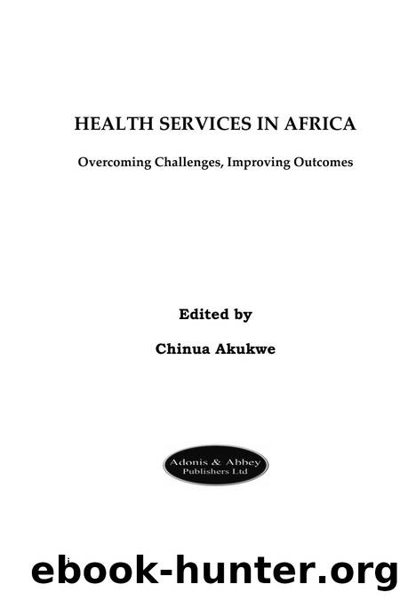 Health Services in Africa : Overcoming Challenges, Improving Outcomes by Chinua Akukwe