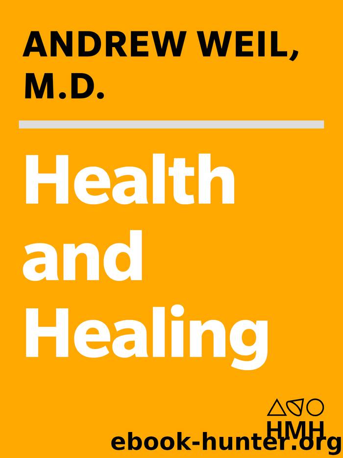 Health and Healing by Andrew T. Weil
