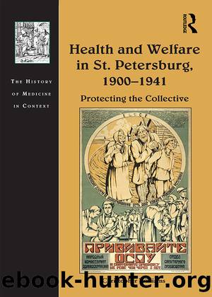 Health and Welfare in St. Petersburg, 1900â1941: Protecting the Collective by Christopher Williams