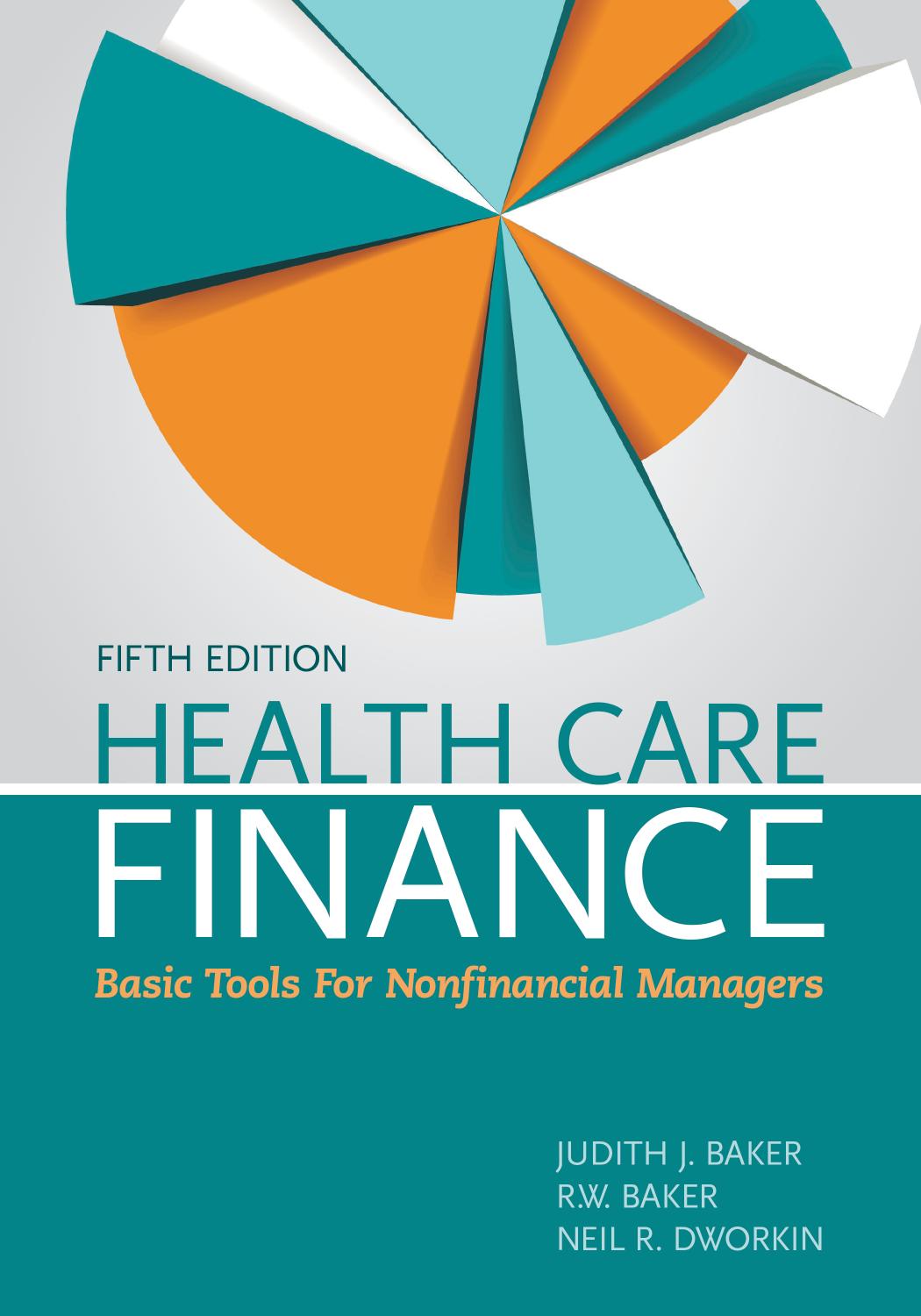 Health care finance: basic tools for nonfinancial managers by Baker Judith J.;Baker R. W.;Dworkin Neil R