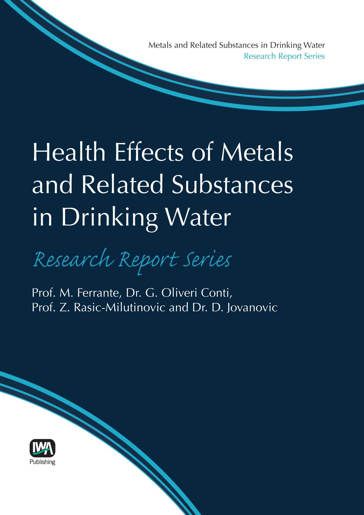 Health effects of metals and related substances in drinking water by Conti G. Oliveri; Ferrante M.; Jovanovic D.; Rasic-Milutinovic Z