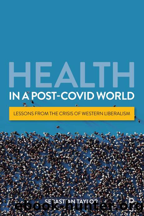 Health in a Post-COVID World: Lessons from the Crisis of Western Liberalism by Sebastian Taylor