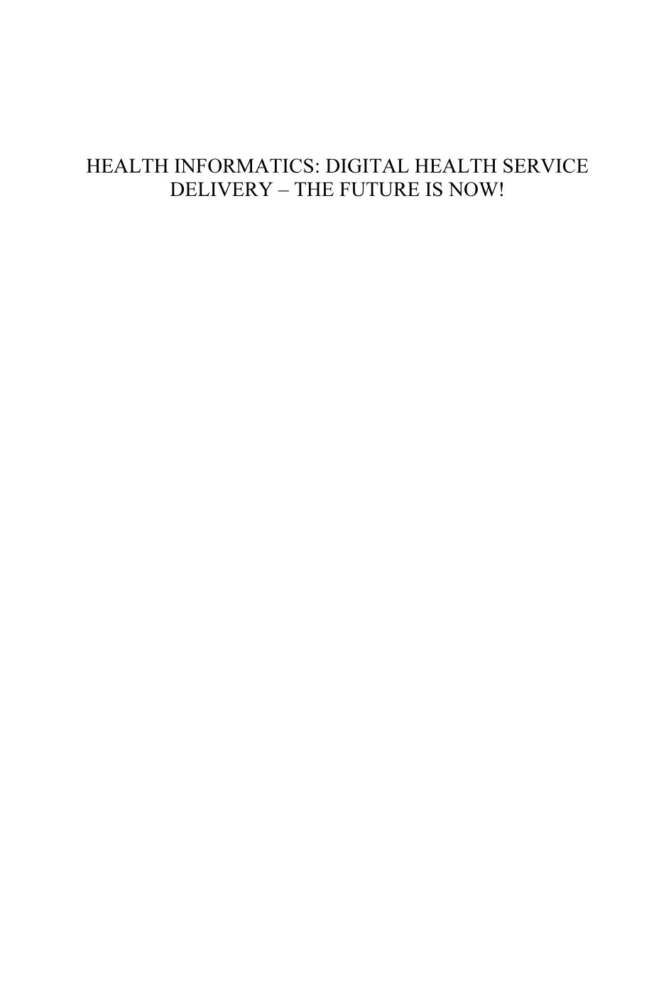 Health informatics : digital health service delivery, the future is now! : selected papers from the 21st Australian National Health Informatics Conference (HIC 2013). by Schaper Louise K.; Grain Heather