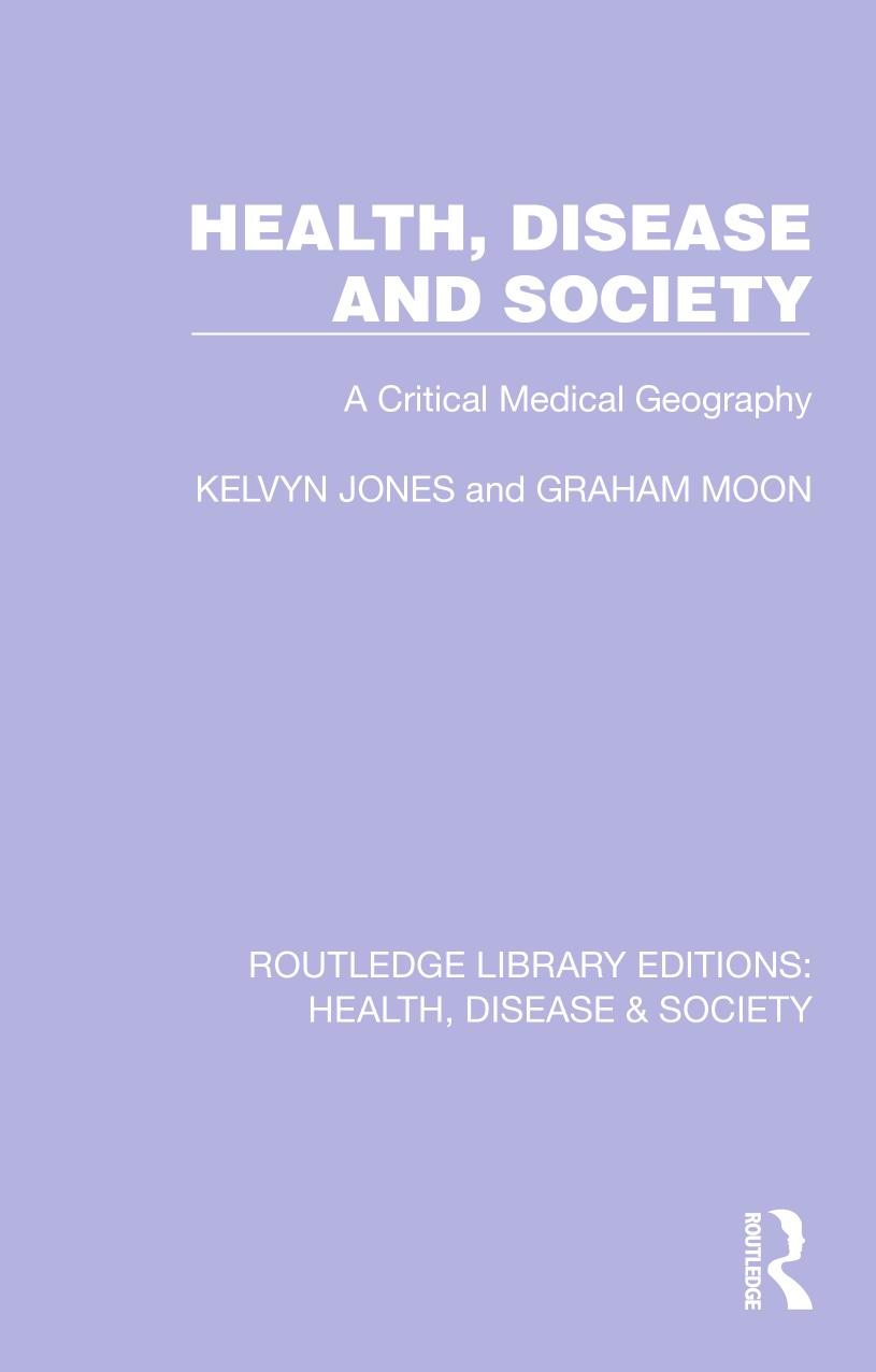 Health, Disease and Society: A Critical Medical Geography by Kelvyn Jones Graham Moon